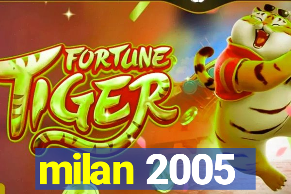 milan 2005